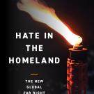 Book cover showing a burning torch. Title of book is Hate in the Homeland: The New Global Far Right by Cynthia Miller-Idress with a preface by the author 