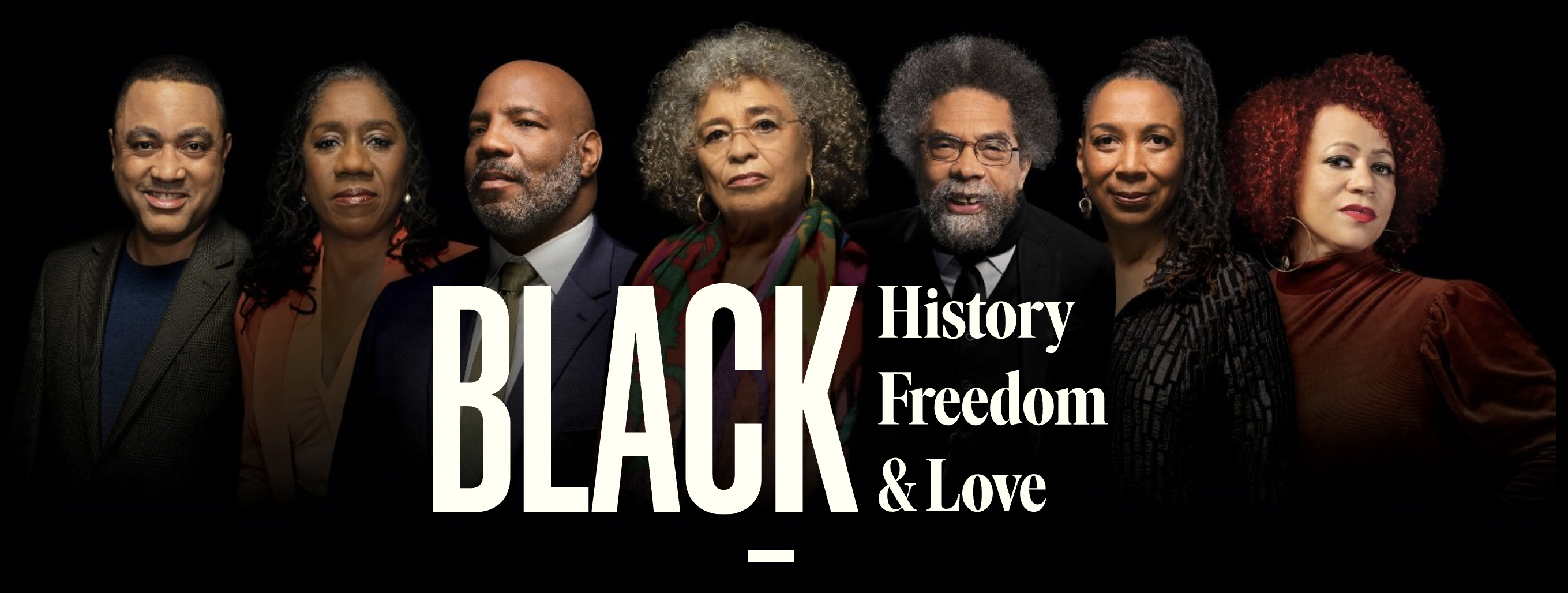 A portrait of 7 black people with "Black History, Freedom & Love" in white letters over the top of the photo.