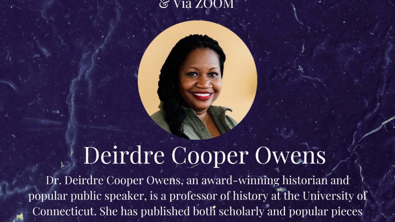 Dr. Deidre Cooper Owens, an award winning historian and professor of history at UConn has published both scholarly and popular pieces on issues that concern African-American historical experiences ranging from slavery to contemporary reproductive justice. Her book, Medical Bondage; Race, Gender and The Origins of America Gynecology won the Darlene Clark Hine Prize from the Organization of American Historians