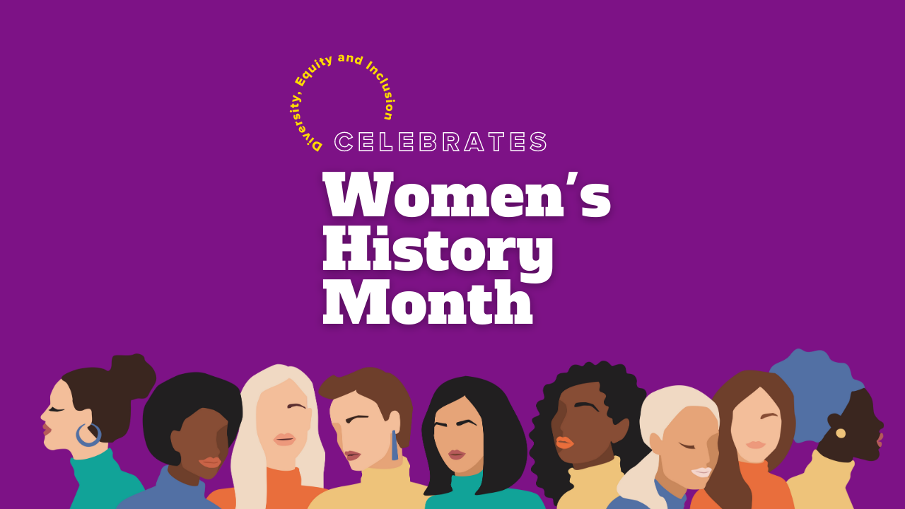 Illustration of women of different races with a purple background and the words "Diversity, Equity and Inclusion Celebrates Women's History Month."