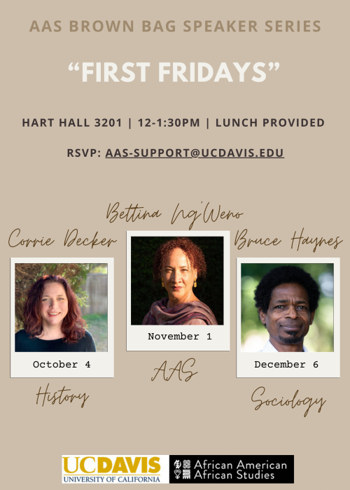 AAS Brown Bag events for the Fall Quarter featuring three scholars from History, African American Studies, and Sociology