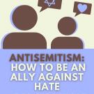 2 generic people with the words "Antisemitism: How to be an ally against hate."
