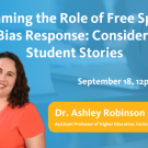 Reframing the Role of Free Speech in Bias Response: Considering Student Stories